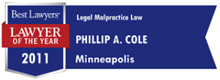Phil Cole Best Lawyers Minneapolis Legal Malpractice Law Defendants Lawyer of the Year 2011
